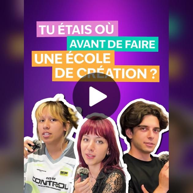 Tu étais où avant de faire une école de création ? 